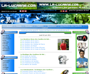 la-lucarne.com: La-Lucarne.com / gardiendebut.fr / keeperworld.fr - L'univers des gardiens de but... Des sites 100% Goalkeepers !
L'univers des gardiens de but, un site 100% goalkeepers.