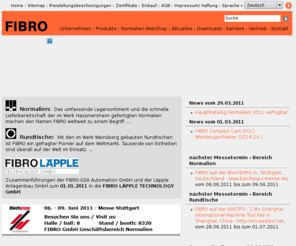 fibro.de: Normalien, Rundtische, Rundschalttische | FIBRO GmbH
Fibro GmbH ist einer der Marktführer im Bereich Normalien und Rundschalttische und ist ein renommierter Partner für Präzisionsteile aus dem Bereich Automation Robotik. Als gefragter Partner des Maschinenbaus und der metallverarbeitenden Industrie steht FIBRO für erstklassige Qualität und äußerste Präzision in den Bereichen Normalien, Rundschalttische sowie Automation Robotik. Neben einem umfangreichen Produktportfolio bietet Fibro Ihren Kunden maßgeschneiderte Serviceleistungen.