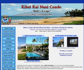 kknmauicondo.com: Kihei Kai Nani Condo and Kamaole Sands Maui Condo Rentals - Affordable condos in South Maui, 
Vacation Rentals Across from Kamaole Beach.
Kihei Kai Nani and Kamaole Sands South Maui Condo Rentals across from Kamaole Beach. Affordable with Discounted Rates.