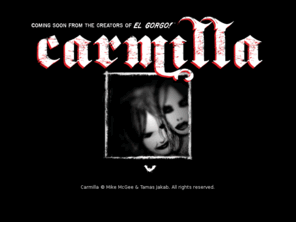 carmillacomic.com: CARMILLA, from the creators of El Gorgo! Coming Soon!
Carmilla, coming soon