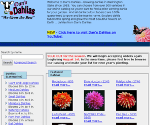 dahliasonline.com: Dahlia bulbs, dahlia flowers, dahlia pictures, growing dahlias
Buy Dahlia Tubers Online at Dan's Dahlias - Award winning dahlias since 1983. 100% satisfaction guaranteed. Shop our online catalog to find the perfect dahlia for your garden.