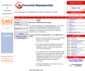 financieelwoordenboek.biz: www.dfbonline.nl - DFB | De Financiële Begrippenlijst. Financieel woordenboek - Economisch lexicon. 9639 gepubliceerde begrippen op 11-04-2011
Het meest uitgebreide en diepgravende financieel-economische lexicon in het Nederlandse taalgebied. Een financieel woordenboek met 9639 begrippen op het gebied van economie, financiële markten, beurs en beleggen, onderling verbonden door meer dan 45.000 verwijzingen.