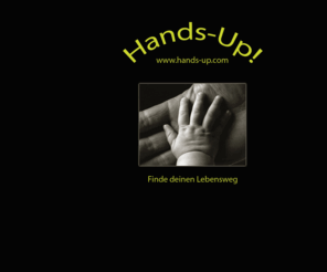 hands-up.com: Hands-up.com - Professionelle Handanalysen
Your hands tell all about you. Handanalysis is a powerfull tool. Handlines and fingerprints show you potential and your talents. Do you want to know it?