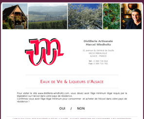 marcel-windholtz.com: Distillerie Artisanale - Eaux de Vie de Fruits d'Alsace & Liqueurs de Fruits d'Alsace - M. WINDHOLTZ
Marcel WINDHOLTZ, Distillateur. Distillerie Artisanale à Ribeauvillé en Alsace - Eaux de Vie de Fruits d'Alsace et Liqueurs de Fruits d'Alsace à déguster...