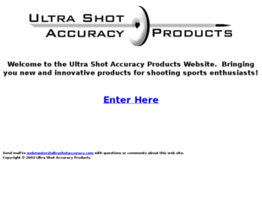 ultrashotaccuracy.com: Ultra Shot Accuracy Ultra Light Aluminum Target Stands
Ultra Shot Accuracy Products Manufacturer of Ultra Light Aluminum Target Stands, Target Benches, and accessories for Shooters