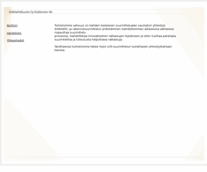 akuutio.fi: Arkkitehtikuutio Oy Kubkontor Ab
Toimistomme vahvuus on kahden keskeisen suunnittelualan saumaton yhteistyö. Arkkitehti- ja rakennesuunnittelun yhdistäminen mahdollisimman aikaisessa vaiheessa nopeuttaa suunnitteluprosessia, mahdollistaa innovatiivisten ratkaisujen löytämisen ja siten tuottaa parempia suunnitelmia ja toteutusta helpottavia ratkaisuja
