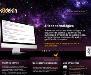 kodekin.es: Informática, mantenimiento de ordenadores y desarrollo web en Vitoria y Álava | Kodekin
En Kodekin investigamos cada día nuevas formas de exprimir el potencial que las nuevas tecnologías e Internet pueden brindar a nuestros socios y clientes para aportar siempre la mejor solución en cada momento