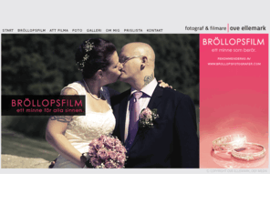 brollopsfilm.com: Bröllopsfilm - Filmare Ove Ellemark
Filmare inom bröllopsfilm, bröllop, boudoir och reklam i Stockholm