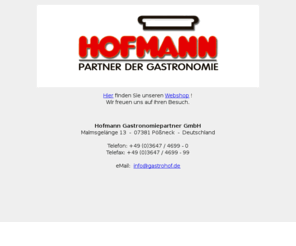 gastrohof.net: Hofmann Gastronomiepartner GmbH
Homepage der Firma Hofmann Gastronomiepartner GmbH