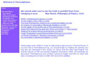 thermalphysics.org: Thermalphysics.org - Home
Essays on world's most powerful MRI scanner, Planck, thermodynamics, temperature of the universe, solar photosphere, COBE and MAP satellites.  