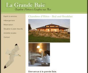 lagrandebaie.net: La Grande Baie, chambres d'hotes de charmes à Etaples sur mer à 5mn du Touquet
La Grande Baie vous accueille dans ses chambres d'hotes, à Etaples sur mer, pour un week end romantique, un séjour ou pour vos vacances à 5 mim du Touquet