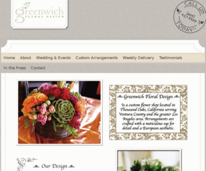 greenwichfloral.net: Greenwich Floral
A custom flower shop located in Thousand Oaks, California serving Ventura County and the greater Los Angeles area. Arrangements are crafted with a meticulous eye for detail and a European aesthetic.