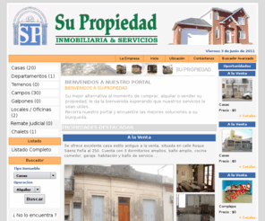 su-propiedad.com: Su Propiedad : Inmuebles & Servicios
Su Propiedad . Inmobiliaria dedicada a la venta y alquiler de casas , departamentos , campos , locales , oficinas , galpones , chalets . Contctese con nosotros.