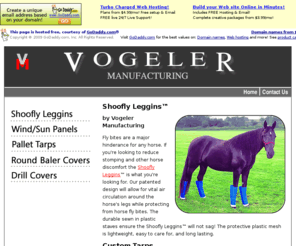 vogelermfg.com: Custom Tarps, Shoofly Leggins, Nebraska | Vogeler Manufacturing
Shoofly Leggins reduce stomping and other horse discomfort. The durable sewn in plastic sleeves ensure they will not sag.