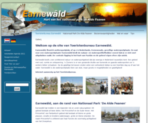 earnewald.nl: Welkom op de site van Toeristenbureau Earnewâld, Friesland
Earnewald, Nationaal Park De Alde Feanen,  Eernewoude, watersportplaats.
En wat voor een watersportplaats! Earnewâld biedt de natuur- en watersportliefhebber zoveel dat je er niet snel uitgekeken raakt. De centrale ligging in het hart van Fryslân en de geheel eigen sfeer zijn uniek.