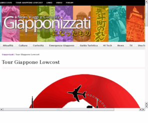 giapponelowcost.com: Tour Giappone Low Cost - Il viaggio che sognavi al prezzo che hai sempre cercato
Tour Viaggi organizzati low cost in Giappone