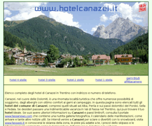 hotelcanazei.it: Tutti hotel di Canazei in Val di Fassa nelle Dolomiti del Trentino
canazei l'elenco completo degli hotel insieme a garni e affittacamere con telefono e link al relativo sito ufficiale