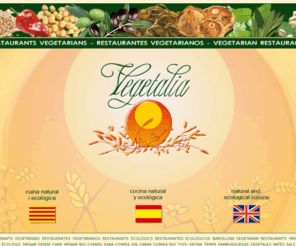 restaurantesvegetalia.com: Restaurantes Vegetalia Vegetarianos
Ambiente agradable para disfrutar de la mejor cocina vegetariana, con platos originales, elaborados con productos de la tierra, repletos de variados gustos y delicadas sensaciones