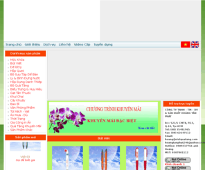 vietquatang.com: Việt Quà Tăng
Hoàng tân phát chuyên in ấn và thực hiện quảng cáo, cung cấp quẹt gas, móc chìa khóa, in gia công, dịch vụ ăn uống, tiệc cưới, liên hoan, sinh nhật