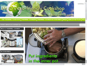 mrdscookware.com: Mr D's Cookware - The Thermal Cookshop
The Thermal Cookshop is the place to look for eco-friendly cooking items Mr D s Cookware HELPING MOTHER EARTH by saving up to 80 on fuel used for