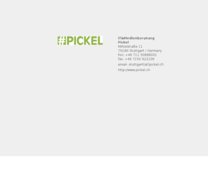 pickel.ru: IT & Medienberatung Pickel / Matthias Pickel / Stuttgart / Mittelstraße 11 / 70180 Stuttgart
EDV und IT Beratung aus Stuttgart. xDSL, Kabel und Netzwerktechnik, VOIP, TK-Anlagen und Hardware Service.