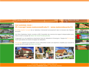 psconcept.com: Maison de santé - maisondesante.fr : groupe PS Concept
PS Concept apporte aux praticiens et aux collectivités locales une expertise complète pour assurer le succès de leurs projets de Maison de Santé.