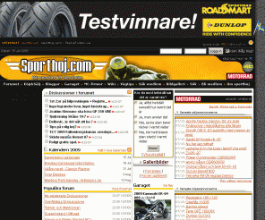 sporthoj.com: 
Sporthoj.com - Sveriges Största Hemsida För Motorcyklister
Sporthoj - Forum, bilder, videos