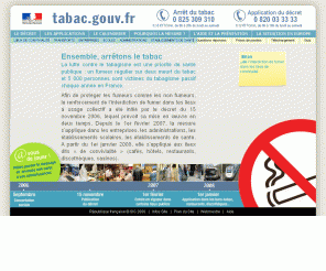 tabac.gouv.fr: Tabac.gouv.fr
	
		
	
	
Site d'information sur l'interdiction de fumer dans les lieux publics.