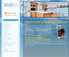 bilglas.info: Gustavsbergs Glasmästeri
Vare sig det gäller att laga stenskott eller att levererara glas till nybyggen finns vi alltid där för er. Inga jobb är för stora eller små! Med det bästa materialen och toppkompetent personal går vi aldrig från ett jobb färrän ni är nöjd!