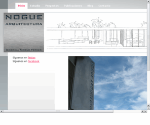 cristinanogue.com: Cristina Nogue - Arquitecto
NOGUE arquitectura es un estudio dirigido por Cristina Nogue Ferrer que realiza proyectos de arquitectura, decoración e interiorismo.
