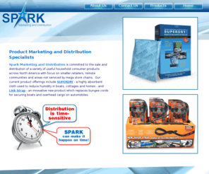 linkstrapusa.com: SPARK Marketing and Distribution - Superdry, Link Strap
Distributors of Superdry - moisture absorption sac for boats, cottages and RVs, and Link Strap - securely fasten cargo to automobiles and boats without bungee cords.