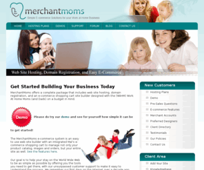 merchantmoms.com: WAHM Ecommerce Hosting at MerchantMoms
MerchantMoms provides web site hosting integrated with Mals ecommerce shopping  cart, full CMS site builder for the work at home family business