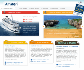 amatori.com: Amatori viaggi: biglietti traghetti e catamarani per Croazia e Turchia
Agenzia viaggi marittima con prenotazione biglietti on line per traghetti con destinazione Croazia e Turchia. Informazioni, orari e tariffe