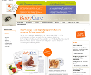 zukunft-gesunde-kinder.net: Gesund & schwanger - BabyCare
BabyCare informiert über alles, was Schwangere interessiert und gibt Hinweise, welche Verhaltensweisen für das Ungeborene möglicherweise schädlich sind.