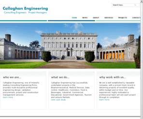 calleng.ie: One of Ireland's leading Consulting Engineering firms | Callaghan Engineering
Callaghan Engineering, one of Ireland's leading Consulting Engineering firms, offer multi-discipline professional engineering design, validation, procurement, project and construction management services.