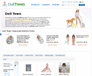 dolltown.com: Dolls | Barbie Dolls | Bratz Dolls | Lifelike Baby Doll |  DollTown.com

				Find what you need at DollTown.com! This is your one stop destination for the Dolls you've been looking for. We have a great selection to choose from, starting with Barbie Dolls and Bratz Dolls. With our help you can find the right products and brands at the lowest prices online only at DollTown.com. Let us help you meet your shopping needs w