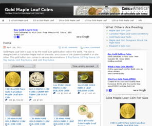 goldmapleleafcoin.com: Gold Maple Leaf Coin
Best prices on gold maple leaf coins, huge selection of gold maple leaf 1 oz coin, gold maple leaf 1/2 oz coin, gold maple leaf 1/4 oz coin, gold maple leaf 1/10 oz coin and gold maple leaf 1/20 oz coin.