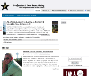 p1fran.com: Professional One Franchising
The home of Professional One Franchising.  Learn more about Professional One Real Estate and the benefits of opening a franchise in your marketplace.