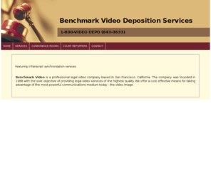 v-transcript.com: San Francisco Videotape Deposition Services
BENCHMARK VIDEO Deposition Services, state qualified since 1988...call  1-800-VIDEO-DEPO (843-3633)...we bring professional production standards to every videotape deposition. 