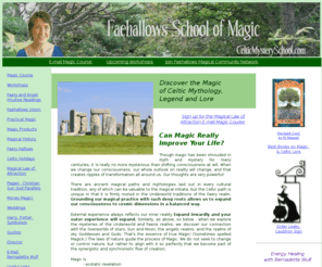 celticmysteryschool.com: Celtic Mystery School, Celtic Mythology - Faehallows School of Magic - Magical Home Study Course
CelticMysterySchool offers celtic mythology magick study,path of the faery hallows,law of attraction home-study course,and much more.