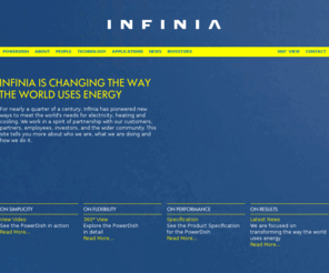 infiniasolarsystem.net: INFINIA • Home
At Infinia, we have developed a form of this engine, the free piston Stirling engine, that harnesses the true potential of the Stirling cycle. It works. It is robust. And it is changing how the world uses energy.