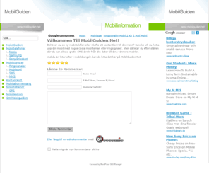 mobilguiden.net: MobilGuiden.Net - Kontantkort, Ringsignaler, Mobilspel, Mobiltjänster & Annat Kul Till Din Mobil
Behöver du en ny mobiltelefon eller skaffa ett kontantkort till din mobil? Kanske vill du hotta upp din mobil med några coola mobilteman eller ringsignaler, eller så letar du efter ställen där du kan skicka gratis SMS direkt från din dator till dina vänners mobiler.