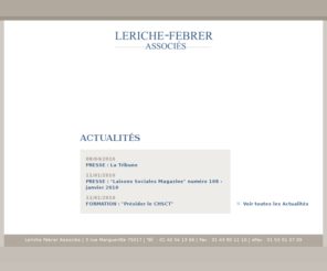 lfassocies.org: Leriche Febrer Associés | Alain Leriche | Laurent Febrer | Paris - Actualités
Alain LERICHE et Laurent FEBRER sont issus de grands cabinets d'affaires français et internationaux. L'activité du cabinet s'organise autour de plusieurs pôles : Droit du travail, Droit de la sécurité sociale et Droit pénal du travail.
