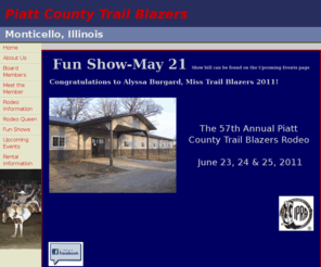 pctrailblazers.org: Piatt County Trail Blazers Rodeo Monticello Illinois
Piatt County Trail Blazers hosts an annual rodeo in mid June, also fun shows, rodeo queen contest, trail rides, club house rental.