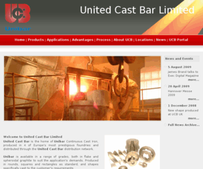 ucbmetalli.com: United Cast Bar Limited - Continuous Cast Iron Bar
United Cast Bar produces Unibar - Continuous Cast Iron Bars. Continuous cast iron in both ductile (spheroidal) and grey (flake) iron bars are available in solid diameters, tubes, squares and rectangles. Cutting to any length available.