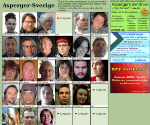 asperger-sverige.se: Asperger-sverige
Bilder på vuxna med asperger eller autism i Sverige som är öppna med vilka de är.