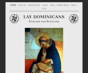 laydominicansuk.com: Lay Dominicans of England & Scotland
This website provides information about Lay Dominicans of England & Scotland and their activities. Lay Dominicans are lay members who live their lives in the world by the Dominican Rule.