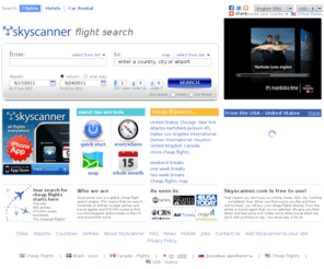 wwwskyscanner.co.uk: Cheap Flights - Compare Airline Tickets with Skyscanner.com
Skyscanner searches over 600 airlines and 670,000  routes to find cheap flights and airline ticket deals. Book direct, no fees at Skyscanner USA