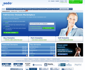 yeptube.com: Sedo - The world's leading domain marketplace - Sedo.com
Buy and sell domains and websites with Sedo.com. Over 13 million domains and websites are for sale in our marketplace! Sedo's services include domain parking, appraisals, and brokerage.