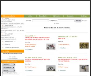 ajinnovaciones.com: minimotos de competicion repuestos de minimotos venta de minimotos
 Venta de minimotos de competicion de todos los modelos desde los mas economicos como los mas potentes para la competicion - Especialistas en preparaciones y personalizaciones.  Venta de repuestos de minimotos a precios especiales para nuestros clientes amantes de las minimotos.  Especialistas en venta de minimotos al mejor precio y de todos los modelos disponibles - Replicas, competicion y Polini - Recambios  tambien disponibles. 